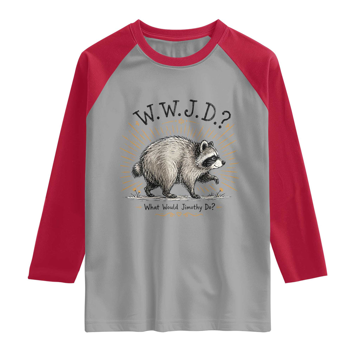 What Would Jimothy Do WWJD Funny Parody Raglan Shirt Viral Seattle Raccoon Meme Feral Legend Humor