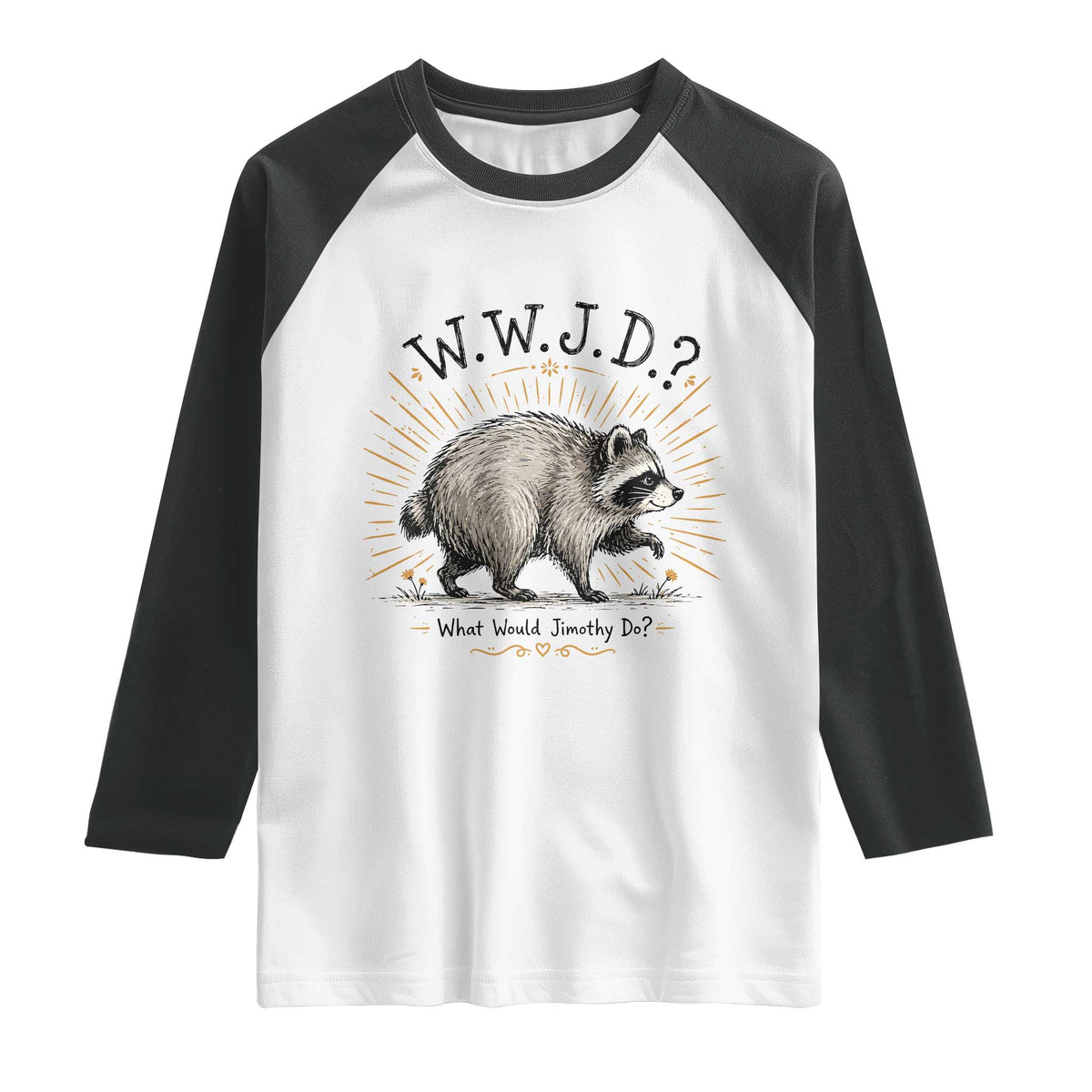 What Would Jimothy Do WWJD Funny Parody Raglan Shirt Viral Seattle Raccoon Meme Feral Legend Humor