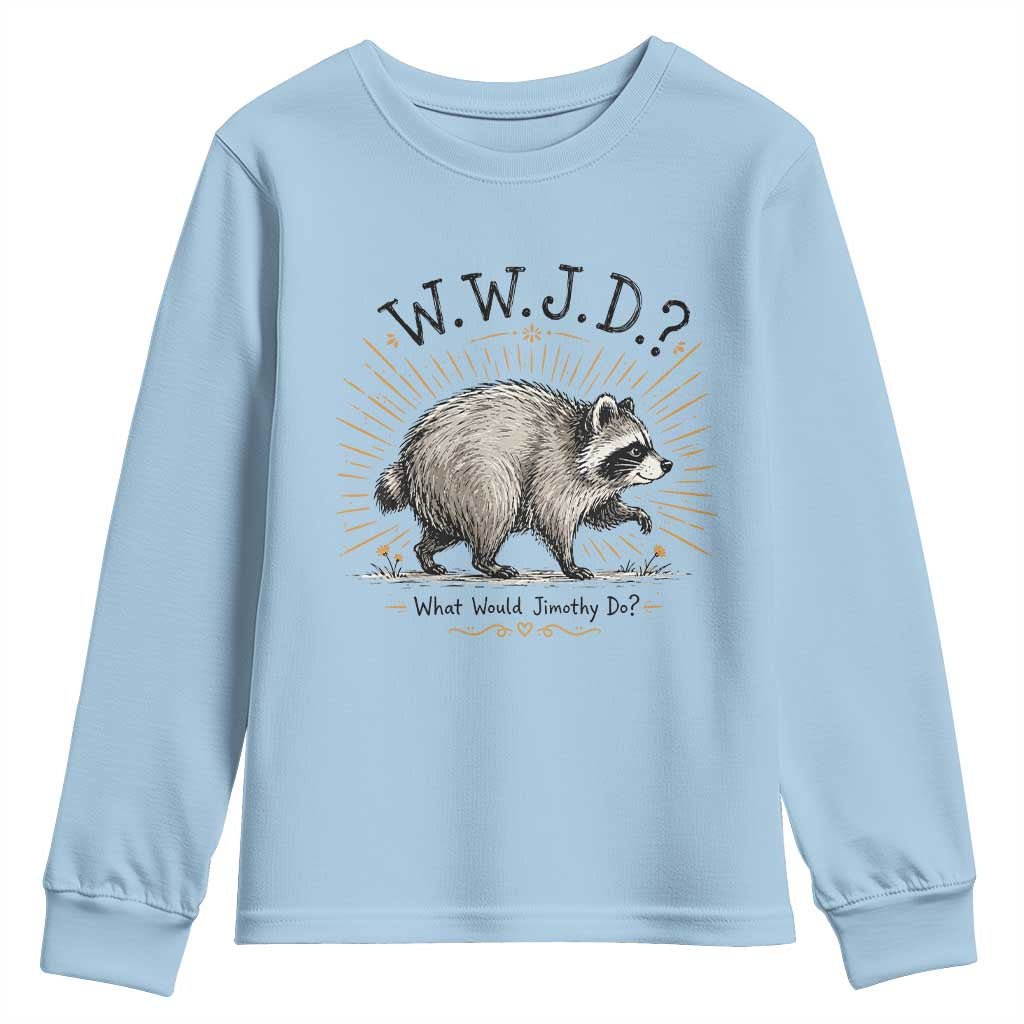 What Would Jimothy Do WWJD Funny Parody Youth Sweatshirt Viral Seattle Raccoon Meme Feral Legend Humor