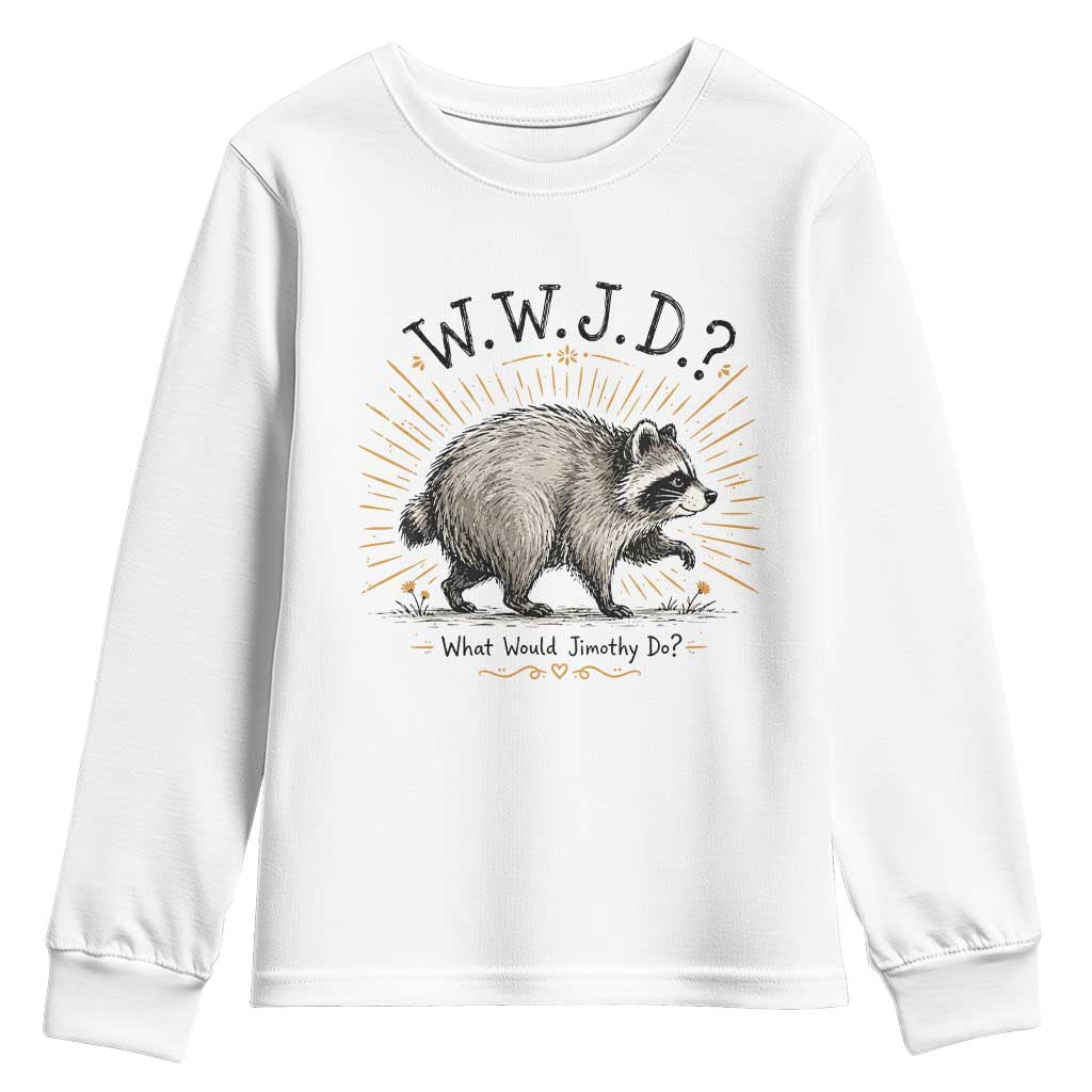 What Would Jimothy Do WWJD Funny Parody Youth Sweatshirt Viral Seattle Raccoon Meme Feral Legend Humor