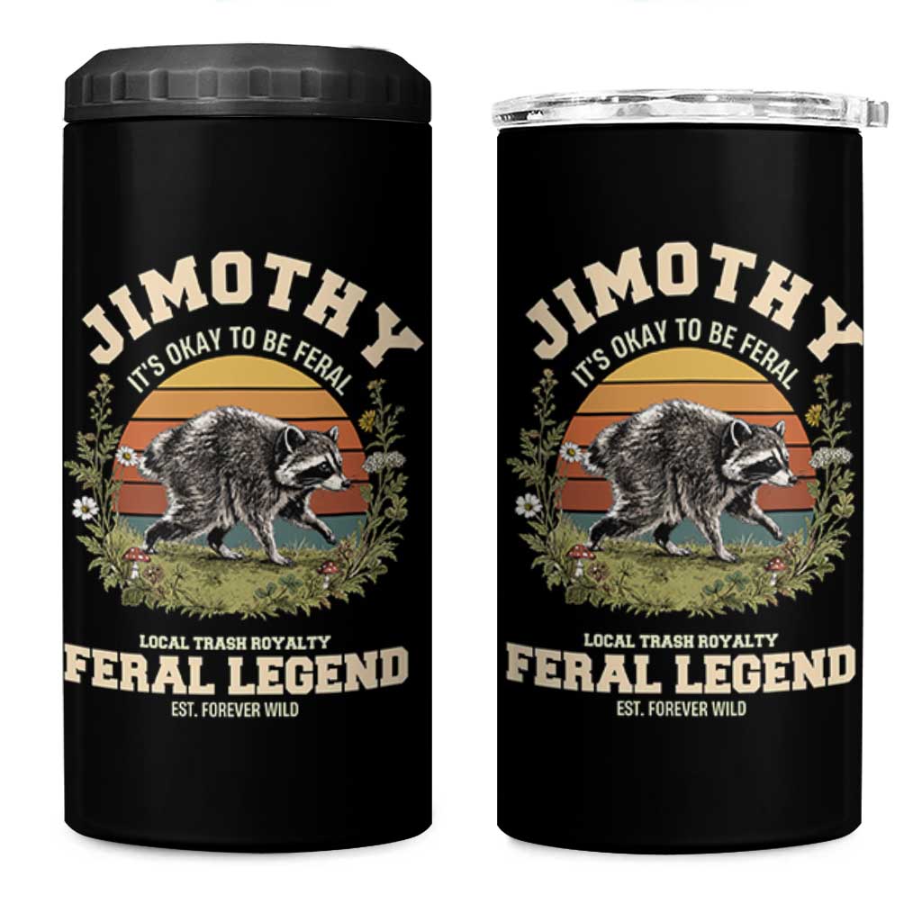 Jimothy Its Okay To Be Feral Seattle Raccoon Cottagecore 4 in 1 Can Cooler Tumbler Local Trash Royalty Wildlife Legend Meme