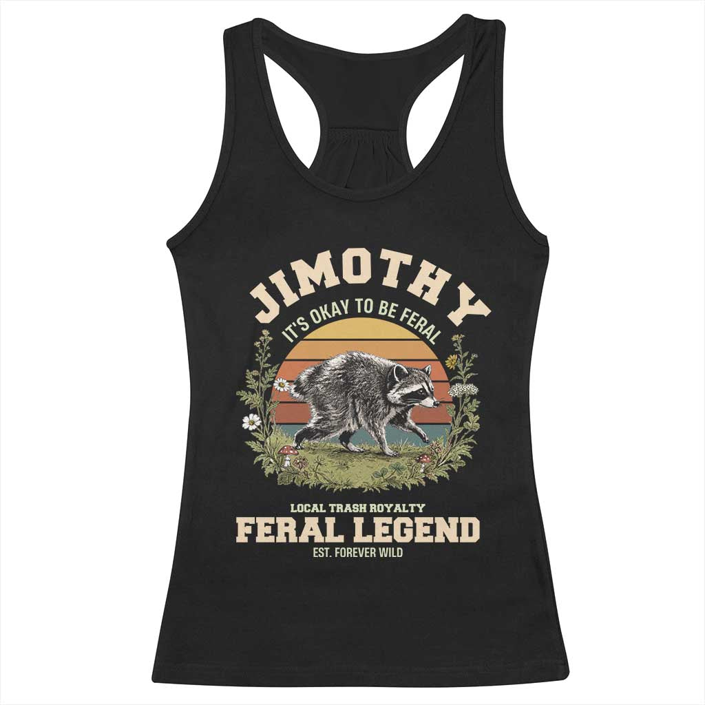Jimothy Its Okay To Be Feral Seattle Raccoon Cottagecore Racerback Tank Top Local Trash Royalty Wildlife Legend Meme
