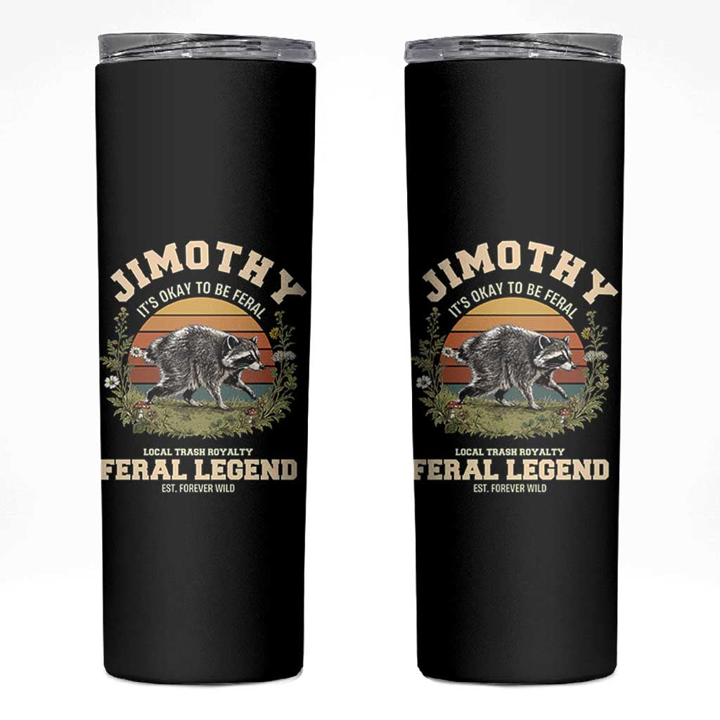 Jimothy Its Okay To Be Feral Seattle Raccoon Cottagecore Skinny Tumbler Local Trash Royalty Wildlife Legend Meme