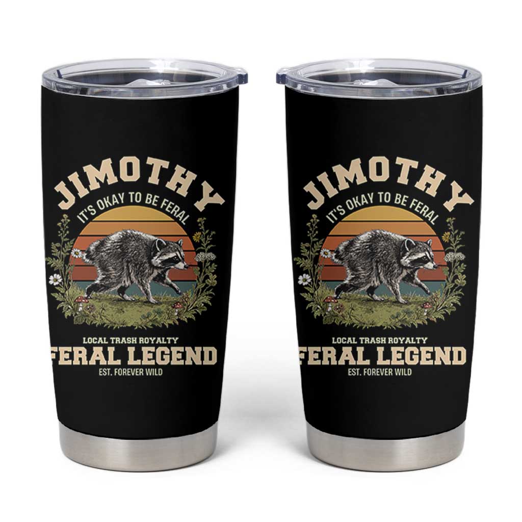 Jimothy Its Okay To Be Feral Seattle Raccoon Cottagecore Tumbler Cup Local Trash Royalty Wildlife Legend Meme