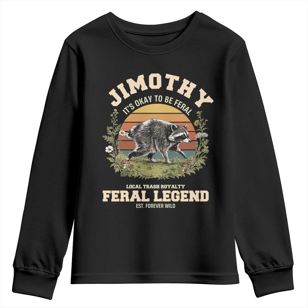 Jimothy Its Okay To Be Feral Seattle Raccoon Cottagecore Youth Sweatshirt Local Trash Royalty Wildlife Legend Meme