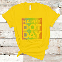 Dot Day T Shirt International 2023 Colorful Polka Dot Happy - Wonder Print Shop