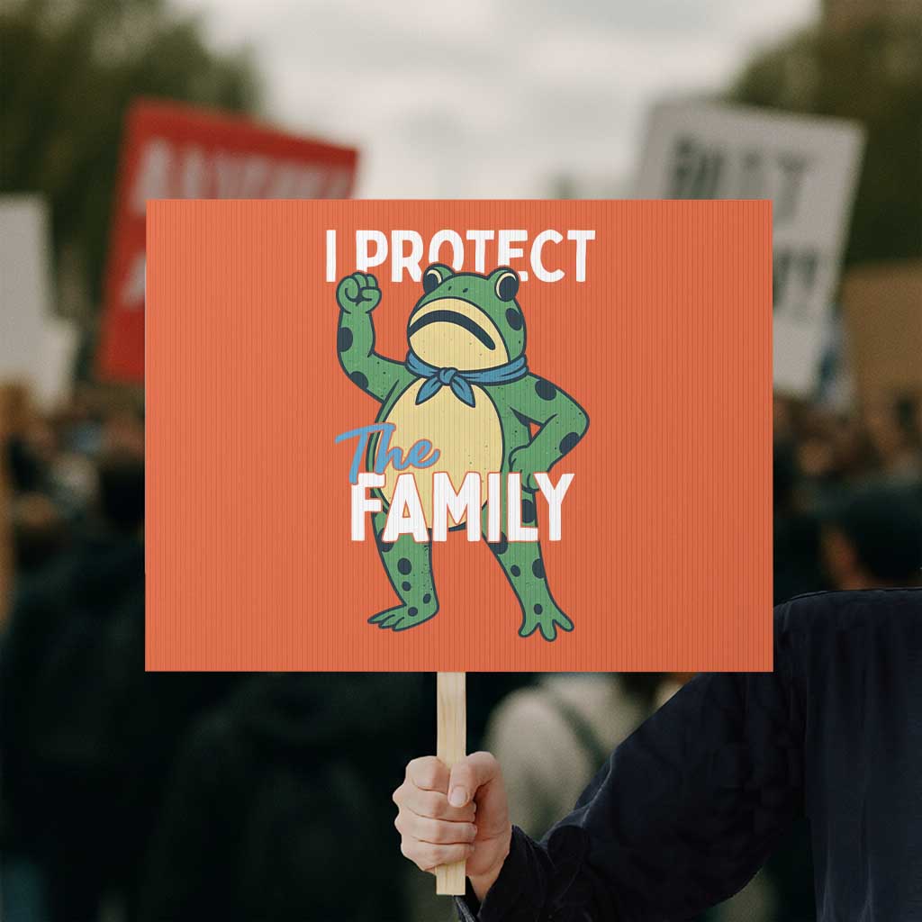 Activist Portland Frog Protest Sign I Protect the Family Protest Statement - Wonder Print Shop