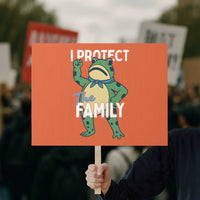 Activist Portland Frog Protest Sign I Protect the Family Protest Statement - Wonder Print Shop