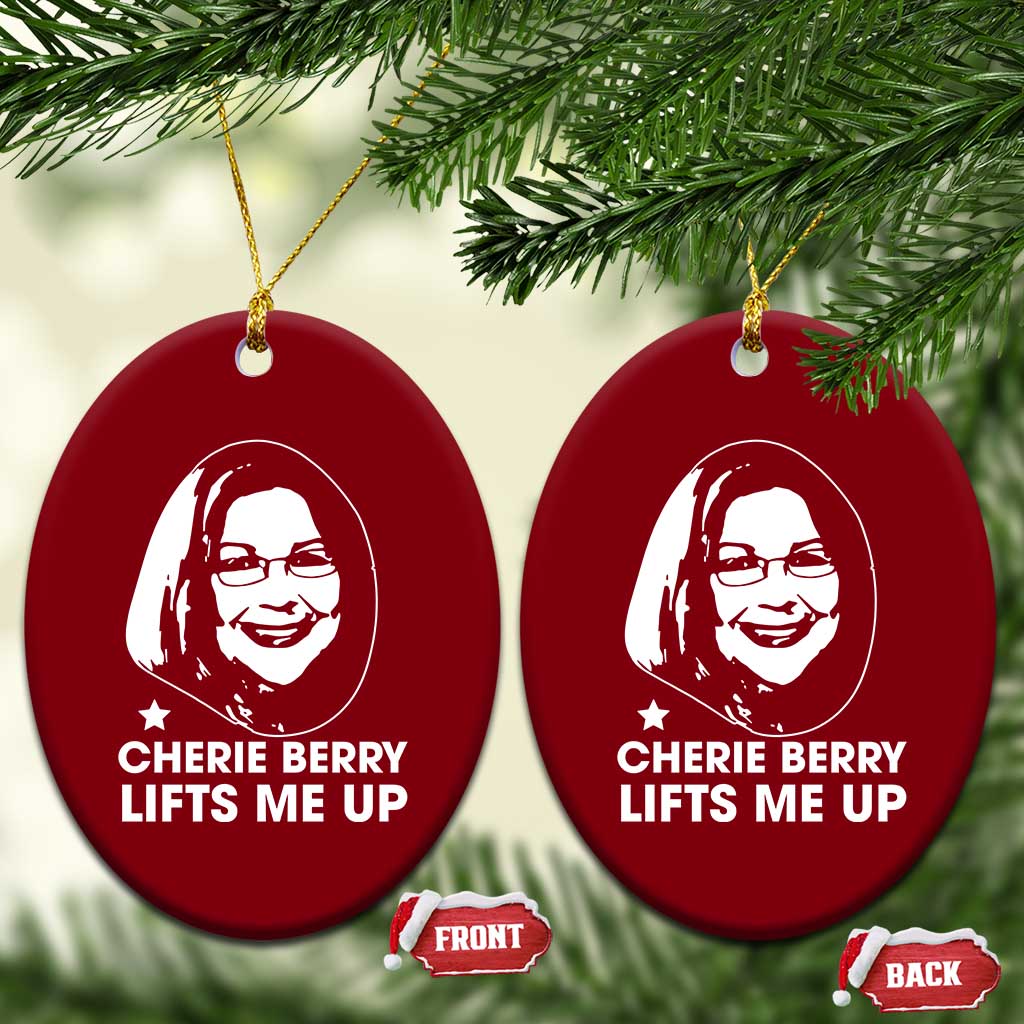 Cherie Berry Lifts Me Up Ceramic Ornament Elevator Tribute Funny NC Meme - Wonder Print Shop