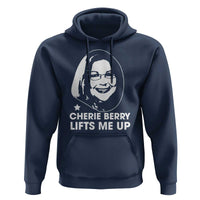 Cherie Berry Lifts Me Up Hoodie Elevator Tribute Funny NC Meme - Wonder Print Shop
