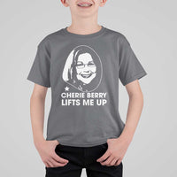 Cherie Berry Lifts Me Up T Shirt For Kid Elevator Tribute Funny NC Meme - Wonder Print Shop