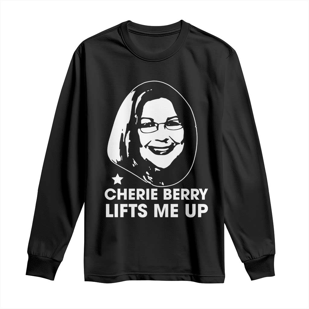 Cherie Berry Lifts Me Up Long Sleeve Shirt Elevator Tribute Funny NC Meme - Wonder Print Shop