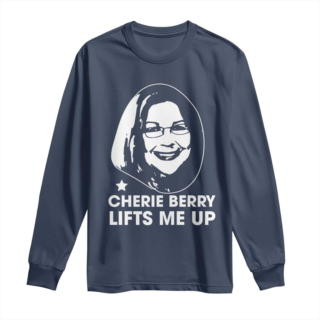 Cherie Berry Lifts Me Up Long Sleeve Shirt Elevator Tribute Funny NC Meme - Wonder Print Shop