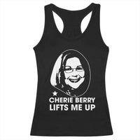 Cherie Berry Lifts Me Up Racerback Tank Top Elevator Tribute Funny NC Meme - Wonder Print Shop