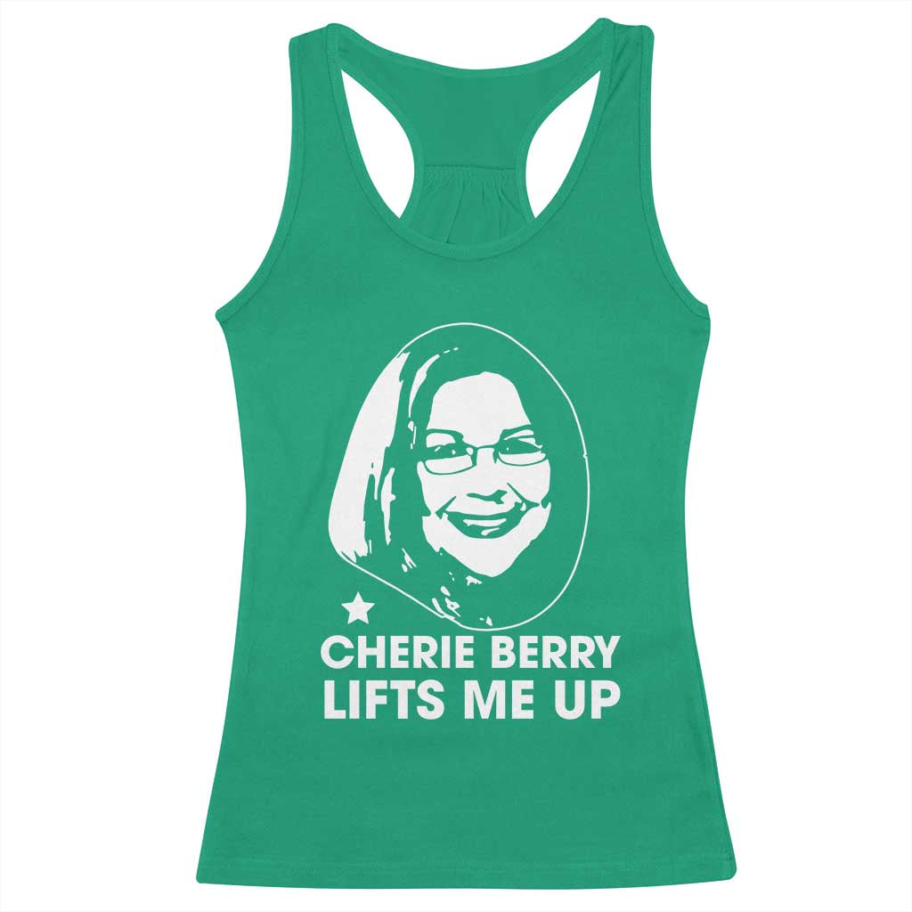 Cherie Berry Lifts Me Up Racerback Tank Top Elevator Tribute Funny NC Meme - Wonder Print Shop