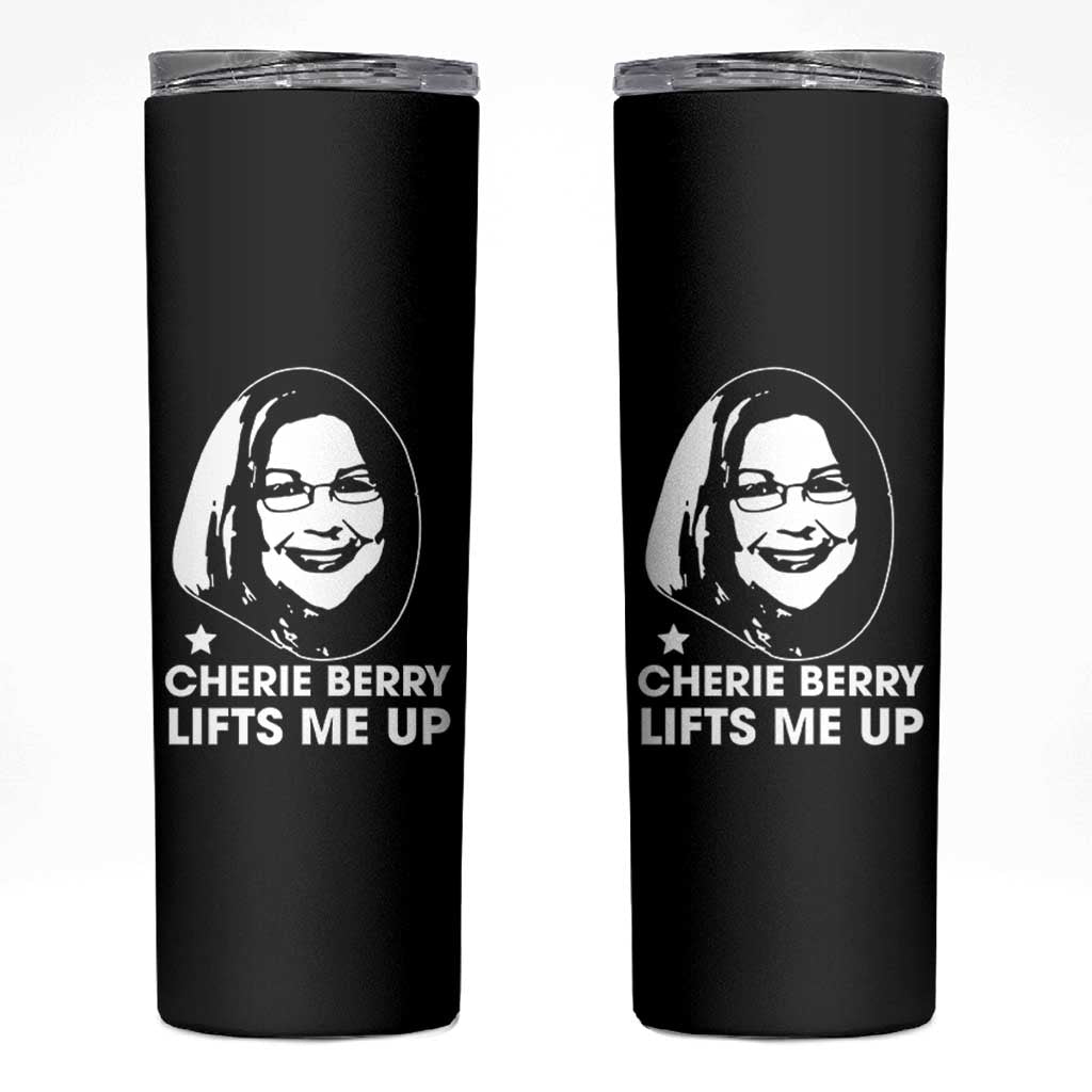 Cherie Berry Lifts Me Up Skinny Tumbler Elevator Tribute Funny NC Meme - Wonder Print Shop