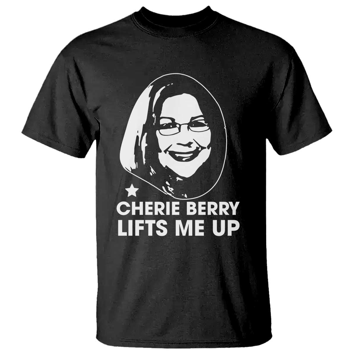 Cherie Berry Lifts Me Up T Shirt Elevator Tribute Funny NC Meme - Wonder Print Shop
