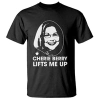 Cherie Berry Lifts Me Up T Shirt Elevator Tribute Funny NC Meme - Wonder Print Shop