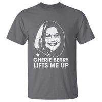 Cherie Berry Lifts Me Up T Shirt Elevator Tribute Funny NC Meme - Wonder Print Shop