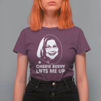 Cherie Berry Lifts Me Up T Shirt For Women Elevator Tribute Funny NC Meme - Wonder Print Shop
