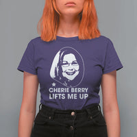 Cherie Berry Lifts Me Up T Shirt For Women Elevator Tribute Funny NC Meme - Wonder Print Shop