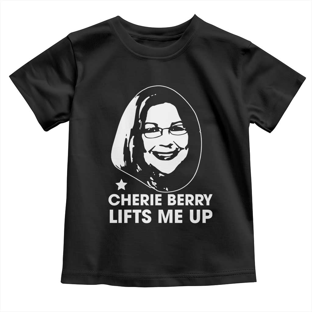 Cherie Berry Lifts Me Up Toddler T Shirt Elevator Tribute Funny NC Meme - Wonder Print Shop