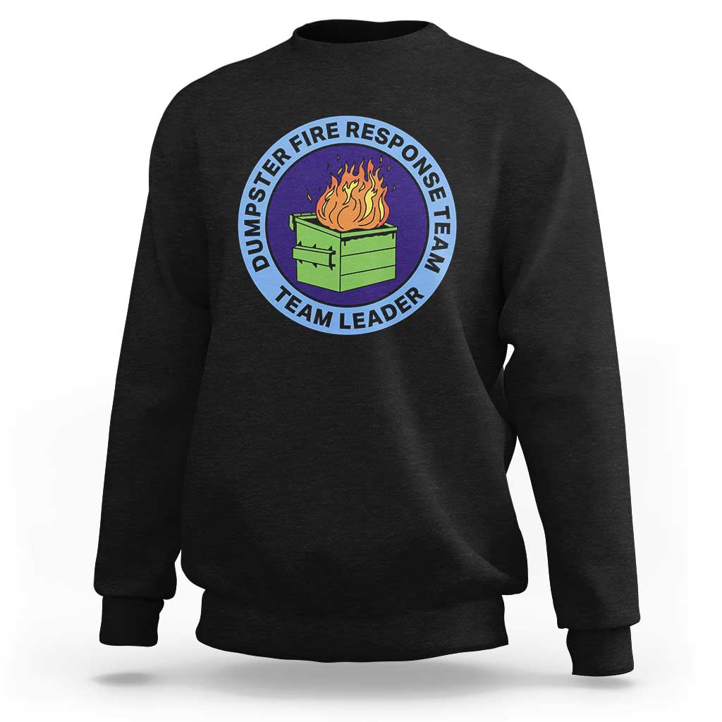 Dumpster Fire Response Team Leader Badge Sweatshirt Funny Office Chaos Holiday Gag Gift - Wonder Print Shop