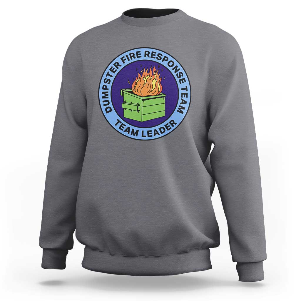 Dumpster Fire Response Team Leader Badge Sweatshirt Funny Office Chaos Holiday Gag Gift - Wonder Print Shop