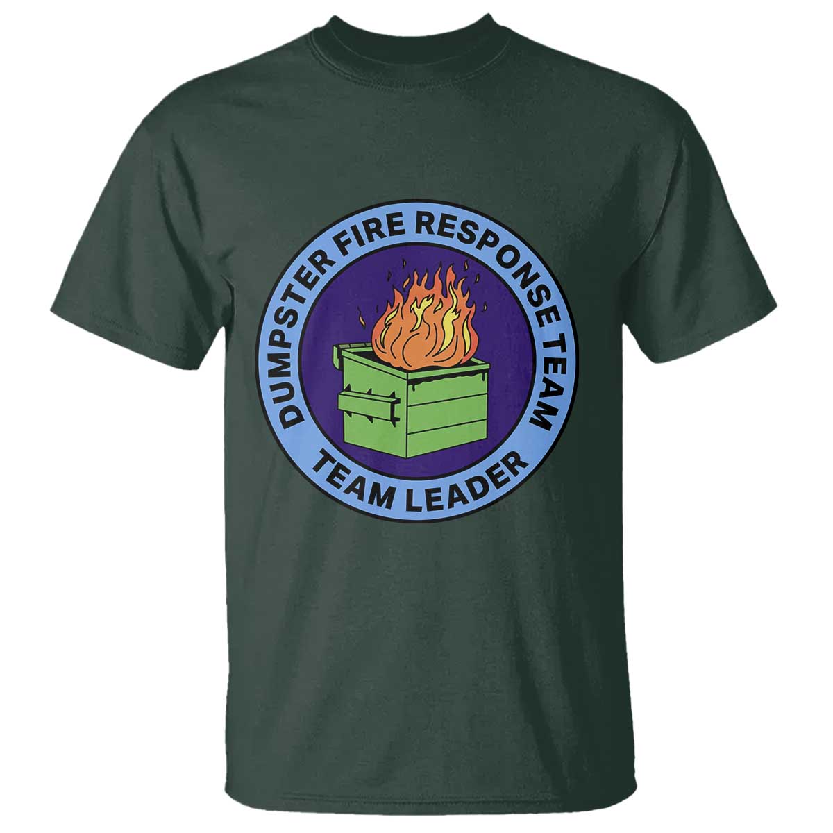 Dumpster Fire Response Team Leader Badge T Shirt Funny Office Chaos Holiday Gag Gift - Wonder Print Shop