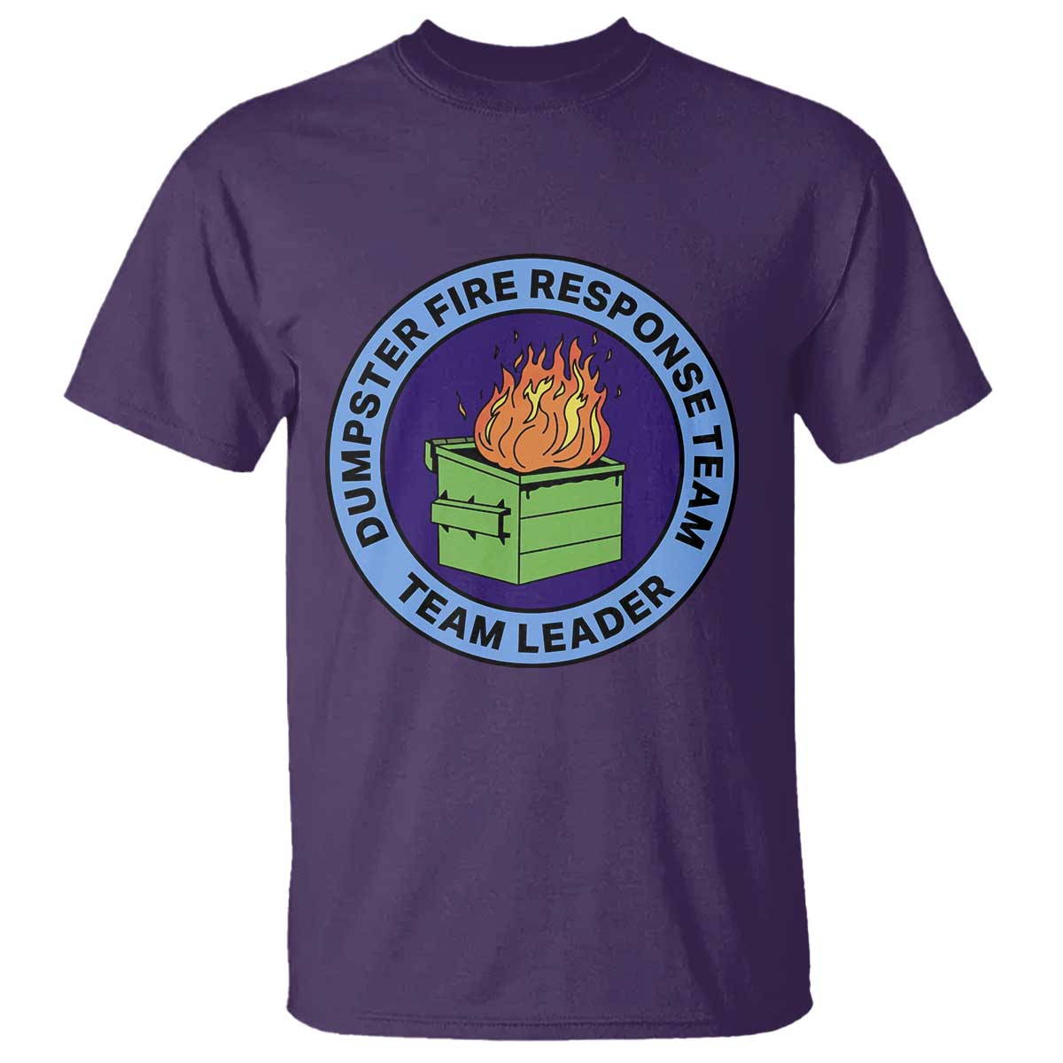 Dumpster Fire Response Team Leader Badge T Shirt Funny Office Chaos Holiday Gag Gift - Wonder Print Shop