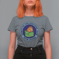 Dumpster Fire Response Team Leader Badge T Shirt For Women Funny Office Chaos Holiday Gag Gift - Wonder Print Shop