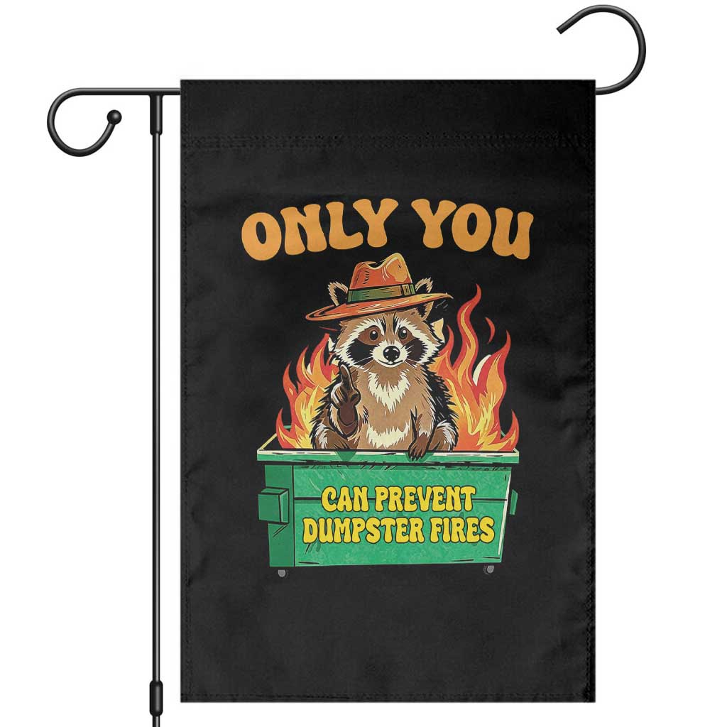 Only You Can Prevent Dumpster Fires Funny Raccoon Garden Flag Sarcastic Chaos Humor Holiday Gag Gift - Wonder Print Shop