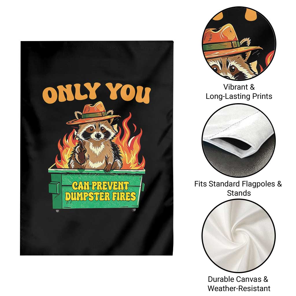 Only You Can Prevent Dumpster Fires Funny Raccoon Garden Flag Sarcastic Chaos Humor Holiday Gag Gift - Wonder Print Shop
