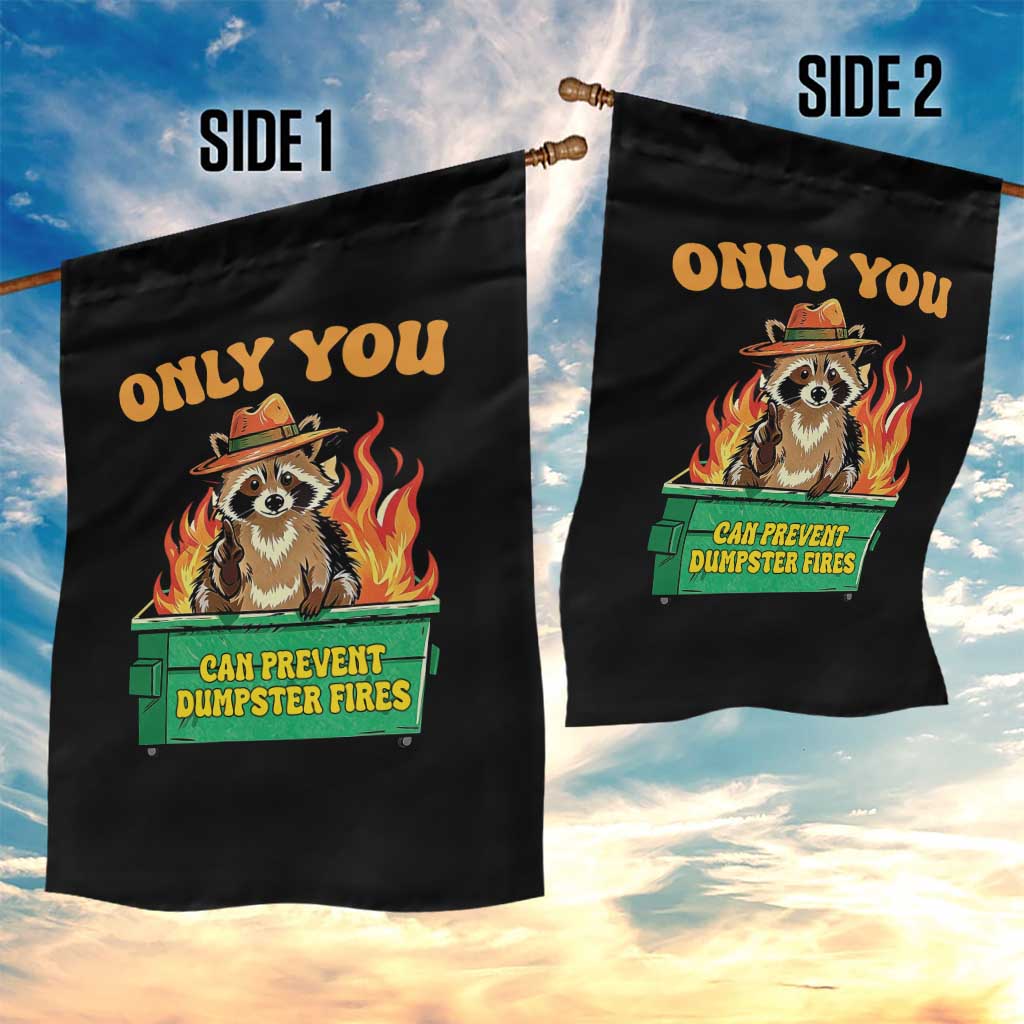 Only You Can Prevent Dumpster Fires Funny Raccoon Garden Flag Sarcastic Chaos Humor Holiday Gag Gift - Wonder Print Shop
