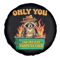 Only You Can Prevent Dumpster Fires Funny Raccoon Spare Tire Cover Sarcastic Chaos Humor Holiday Gag Gift - Wonder Print Shop