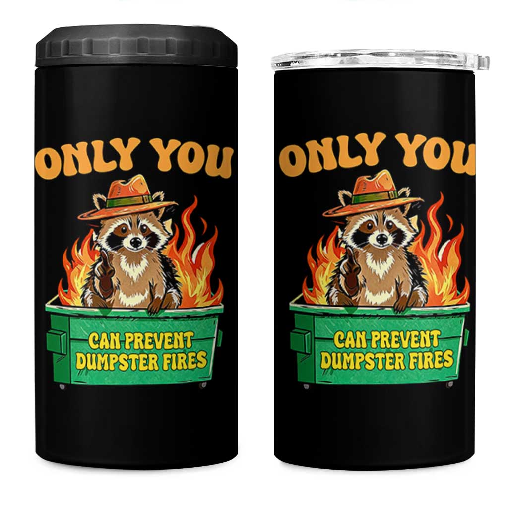 Only You Can Prevent Dumpster Fires Funny Raccoon 4 in 1 Can Cooler Tumbler Sarcastic Chaos Humor Holiday Gag Gift - Wonder Print Shop
