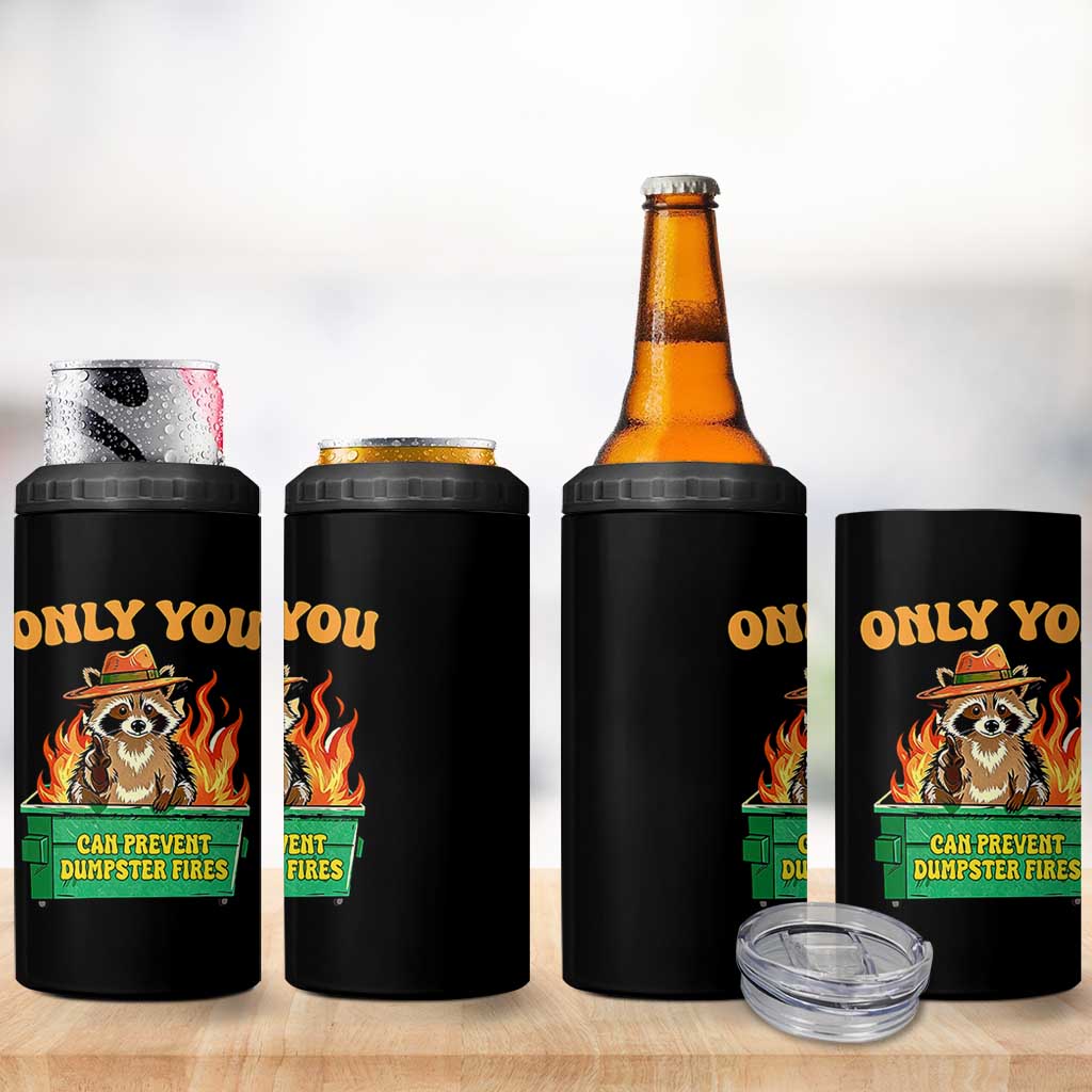 Only You Can Prevent Dumpster Fires Funny Raccoon 4 in 1 Can Cooler Tumbler Sarcastic Chaos Humor Holiday Gag Gift - Wonder Print Shop