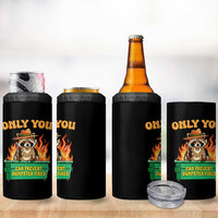 Only You Can Prevent Dumpster Fires Funny Raccoon 4 in 1 Can Cooler Tumbler Sarcastic Chaos Humor Holiday Gag Gift - Wonder Print Shop