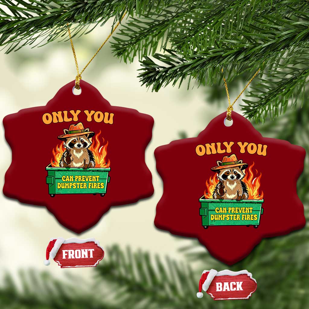 Only You Can Prevent Dumpster Fires Funny Raccoon Ceramic Ornament Sarcastic Chaos Humor Holiday Gag Gift - Wonder Print Shop