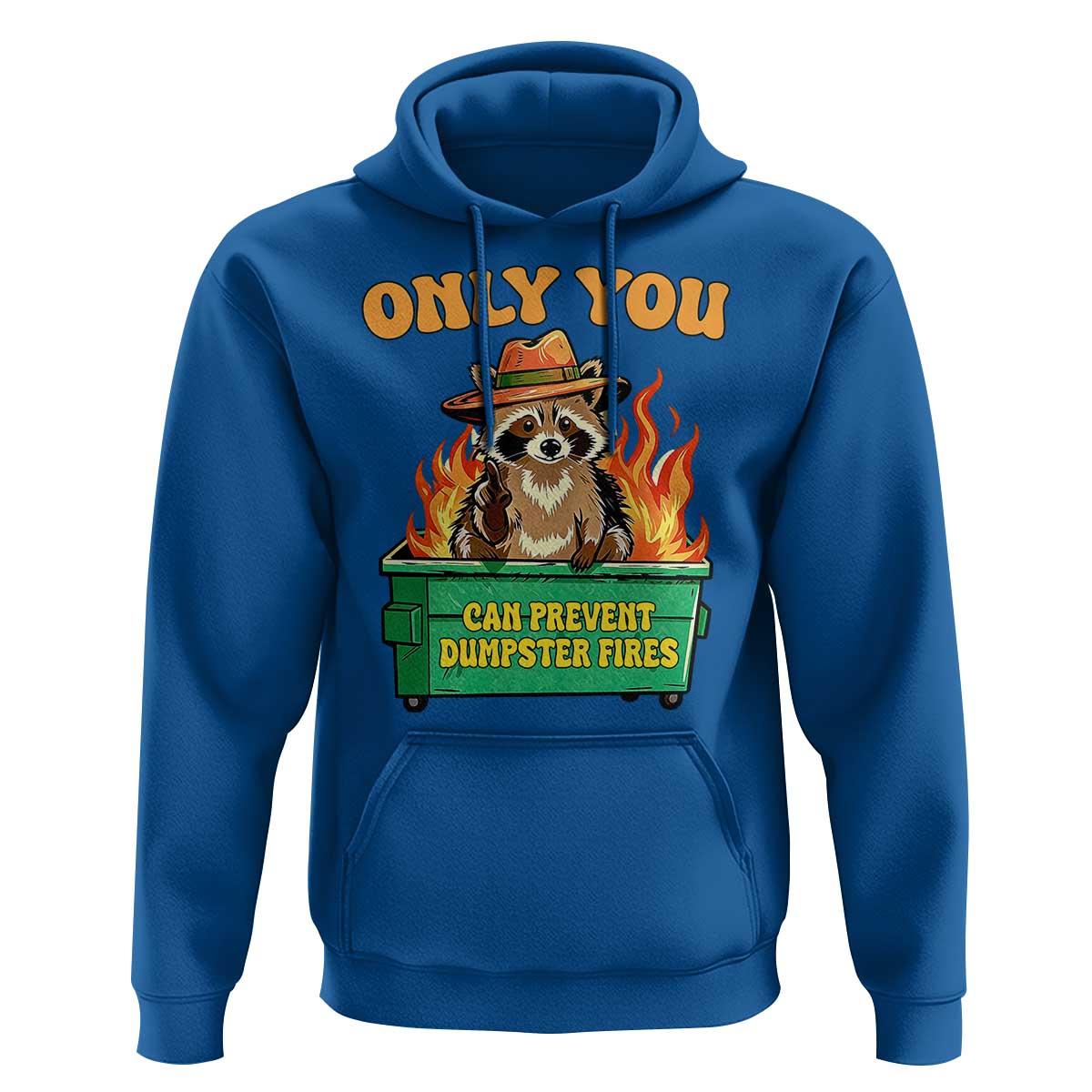 Only You Can Prevent Dumpster Fires Funny Raccoon Hoodie Sarcastic Chaos Humor Holiday Gag Gift - Wonder Print Shop