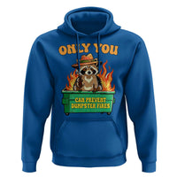 Only You Can Prevent Dumpster Fires Funny Raccoon Hoodie Sarcastic Chaos Humor Holiday Gag Gift - Wonder Print Shop