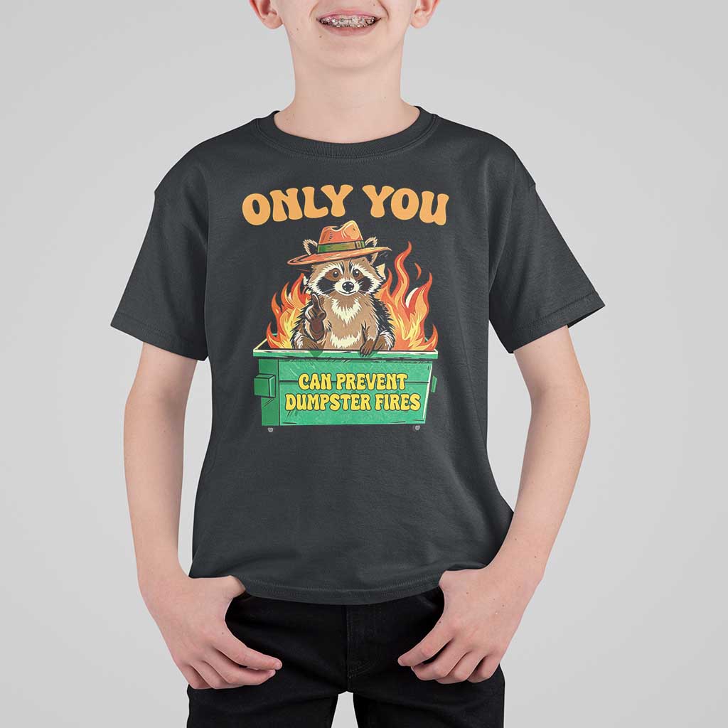 Only You Can Prevent Dumpster Fires Funny Raccoon T Shirt For Kid Sarcastic Chaos Humor Holiday Gag Gift - Wonder Print Shop