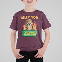 Only You Can Prevent Dumpster Fires Funny Raccoon T Shirt For Kid Sarcastic Chaos Humor Holiday Gag Gift - Wonder Print Shop