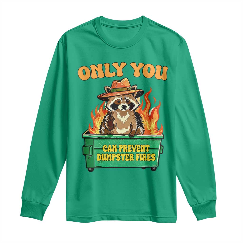 Only You Can Prevent Dumpster Fires Funny Raccoon Long Sleeve Shirt Sarcastic Chaos Humor Holiday Gag Gift - Wonder Print Shop