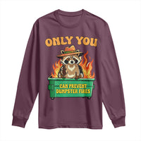Only You Can Prevent Dumpster Fires Funny Raccoon Long Sleeve Shirt Sarcastic Chaos Humor Holiday Gag Gift - Wonder Print Shop