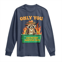Only You Can Prevent Dumpster Fires Funny Raccoon Long Sleeve Shirt Sarcastic Chaos Humor Holiday Gag Gift - Wonder Print Shop