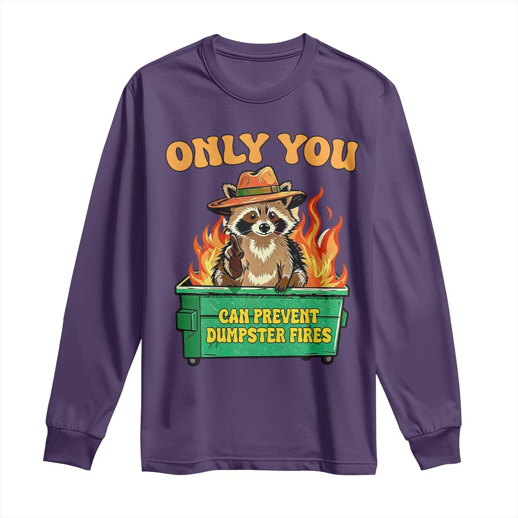 Only You Can Prevent Dumpster Fires Funny Raccoon Long Sleeve Shirt Sarcastic Chaos Humor Holiday Gag Gift - Wonder Print Shop