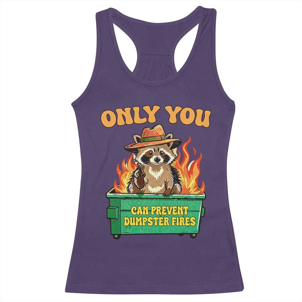 Only You Can Prevent Dumpster Fires Funny Raccoon Racerback Tank Top Sarcastic Chaos Humor Holiday Gag Gift - Wonder Print Shop
