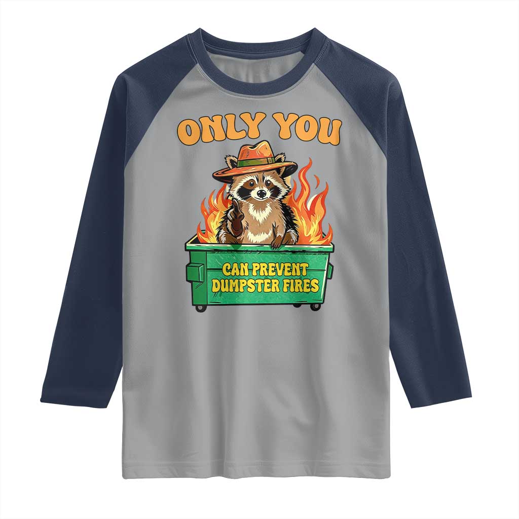 Only You Can Prevent Dumpster Fires Funny Raccoon Raglan Shirt Sarcastic Chaos Humor Holiday Gag Gift - Wonder Print Shop