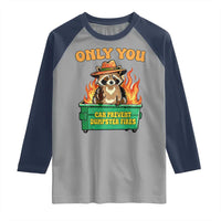 Only You Can Prevent Dumpster Fires Funny Raccoon Raglan Shirt Sarcastic Chaos Humor Holiday Gag Gift - Wonder Print Shop